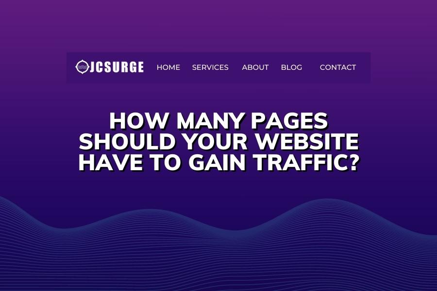 How Many Pages Should Your Website Have to Gain Traffic?